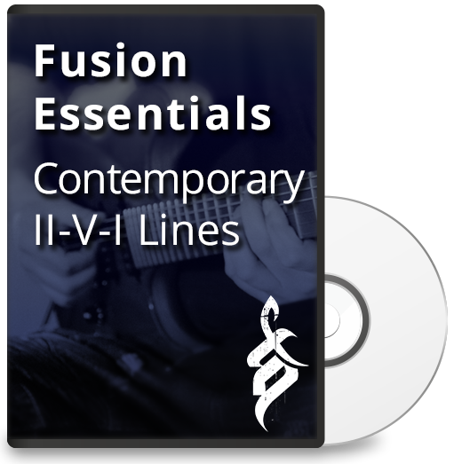 Fusion Essentials: Contemporary II-V-I Lines